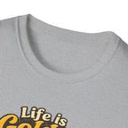 Life Is Golden Golden Retriever T-Shirt