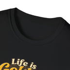 Life Is Golden Golden Retriever T-Shirt